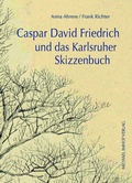 Cover: Caspar David Friedrich und das Karlsruher Skizzenbuch - Michael Imhof Verlag