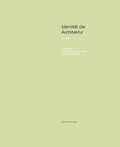 Cover: Identit&auml;t der Architektur VII: Zeit. Positionen zur Bedeutung der Zeit in der Architektur. - K&ouml;nig, Walther