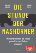 Cover: Die Stunde der Nash&ouml;rner. Wie Unternehmen die neuen geopolitischen Risiken managen. - Murmann
