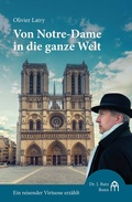 Cover: Von Notre-Dame in die ganze Welt - Butz, Josef, Dr.