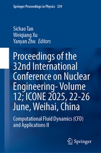 Abbildung von: Proceedings of the 32nd International Conference on Nuclear Engineering-Volume 12; ICONE 2025, 22-26 June, Weihai, China - Springer