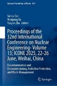 Abbildung von: Proceedings of the 32nd International Conference on Nuclear Engineering- Volume 13; ICONE 2025, 22-26 June, Weihai, China - Springer