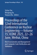 Cover: Proceedings of the 32nd International Conference on Nuclear Engineering-Volume 15; ICONE 2025, 22-26 June, Weihai, China - Springer