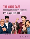 Cover: The Magic Gaze: Decoding Thoughts through Eyes and Gestures - Bentham Science Publishers Singapore Pte. Ltd.