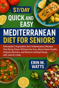 Abbildung von: The $7/Day Quick and Easy Mediterranean Diet for Seniors - Publishdrive