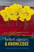 Cover: Belief, Agency, and Knowledge - Oxford University Press