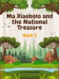 Cover: Ma Xiaobolo and the National Treasure: Book 2 - EWAYBOOK