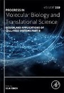 Cover: Design and Applications of Cell-Free Systems Part B: Volume 219 - Academic Press