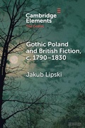 Cover: Gothic Poland and British Fiction, c. 1790-1830 - Cambridge University Press