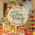 Cover: Visions of a Very Vintage Christmas - Globe Pequot Press