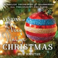 Abbildung von: Visions of a Very Vintage Christmas - Globe Pequot Press