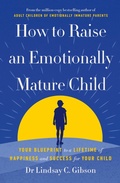 Cover: How to Raise an Emotionally Mature Child - Ebury Digital