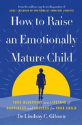 Cover: How to Raise an Emotionally Mature Child - Vermilion