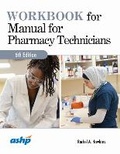Cover: Workbook for Manual for Pharmacy Technicians - American Society of Health-System Pharmacists