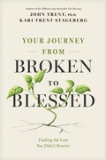 Cover: Your Journey from Broken to Blessed - Focus on the Family