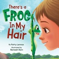 Cover: There's a Frog in My Hair - Jumping Juniper Press