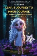 Cover: Luna's Journey to Inner Courage - Stetsyuk Publishing