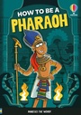 Cover: How to be a Pharaoh - Usborne Publishing Ltd