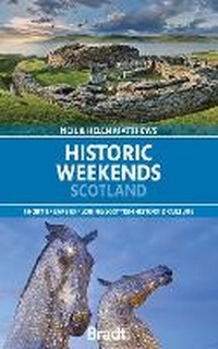 Abbildung von: Historic Weekends Scotland - Bradt Travel Guides