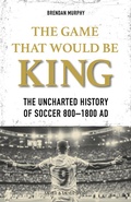 Cover: The Game That Would be King - Meyer & Meyer Sport (UK) Ltd.