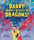 Cover: Daddy Doesn't Believe in Dragons! - Andersen Press Ltd