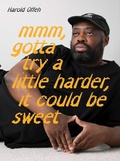 Cover: Harold Offeh: Mmm, Gotta Try a Little Harder, It Could Be Sweet - Kettle's Yard Gallery