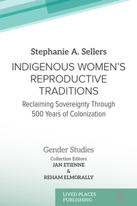 Abbildung von: Indigenous Women's Reproductive Traditions - Lived Places Publishing