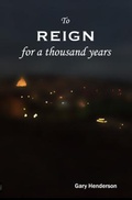 Cover: To Reign for a Thousand Years - Rnwc Media LLC DBA of Rivendell Systems LLC