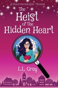 Cover: The Heist of the Hidden Heart - Heroic Rose Publishing