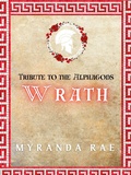 Cover: Wrath (Tribute to the Alphagods, #2) - Myranda Rae