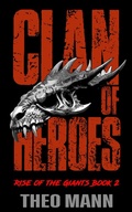 Cover: Clan of Heroes (Rise of the Giants, #2) - The Invisible Publishing Company