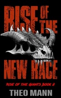 Cover: Rise of the New Race (Rise of the Giants, #8) - The Invisible Publishing Company