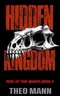 Cover: Hidden Kingdom (Rise of the Giants, #5) - The Invisible Publishing Company
