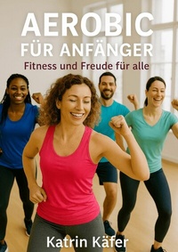 Abbildung von: Aerobic für Anfänger - epubli