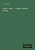 Cover: Poems, Chiefly Composed During 1882-83 - Antigonos Verlag