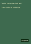 Cover: Paul Gosslett's Confessions - Antigonos Verlag