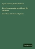 Cover: Theorie der musischen K&uuml;nste der Hellenen - Antigonos Verlag