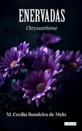 Cover: Enervadas - Chrysanth&egrave;me - Lebooks Editora
