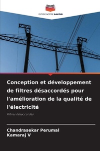 Abbildung von: Conception et developpement de filtres desaccordes pour l'amelioration de la qualite de l'electricite - Editions Notre Savoir
