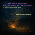 Cover: The Secret Science of Dreams, Treasures, and Astrology - Triansh Int. Publication Services (TIPS)