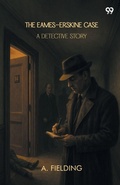 Cover: The Eames-Erskine CaseA Detective Story (Edition1) - Double 9 Books LLP
