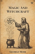 Cover: Magic And Witchcraft (Edition1) - Double 9 Books LLP