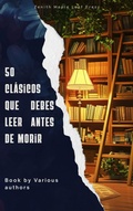 Cover: 50 Cl&aacute;sicos que debes leer antes de morir - Zenith Maple Leaf Press