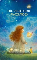 Cover: The Night God Painted (The Wonder Of God's World, #1) - Kerrie D Cook
