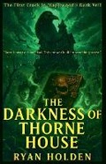 Cover: The Darkness of Thorne House - Ryan Holden