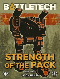 Enlarge image Cover: BattleTech: Strength of the Pack, Part Three (A BattleTech Serial Novel) - Catalyst Game Labs