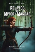 Cover: Relatos de Mitos y Mareas, edici&oacute;n ilustrada (Leyendas celtas, #1) - Ediciones Ala Triste, Ltda.