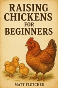 Cover: Raising Chickens for Beginners - Matt Fletcher