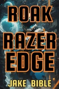 Cover: Roak: Razer Edge (Roak: Galactic Bounty Hunter, #3) - Jake Bible