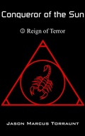 Cover: Conqueror of the Sun - Book 3 - Reign of Terror - Jason Marcus Torraunt